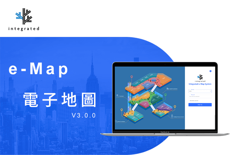 Integrated 的 e-Map 電子地圖系統，讓您的安全管理一目了然